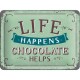 LENTELĖ "LIFE HAPPENS. CHOCOLATE HELPS" 26191