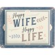 LENTELĖ "HAPPY WIFE HAPPY LIFE" 26239